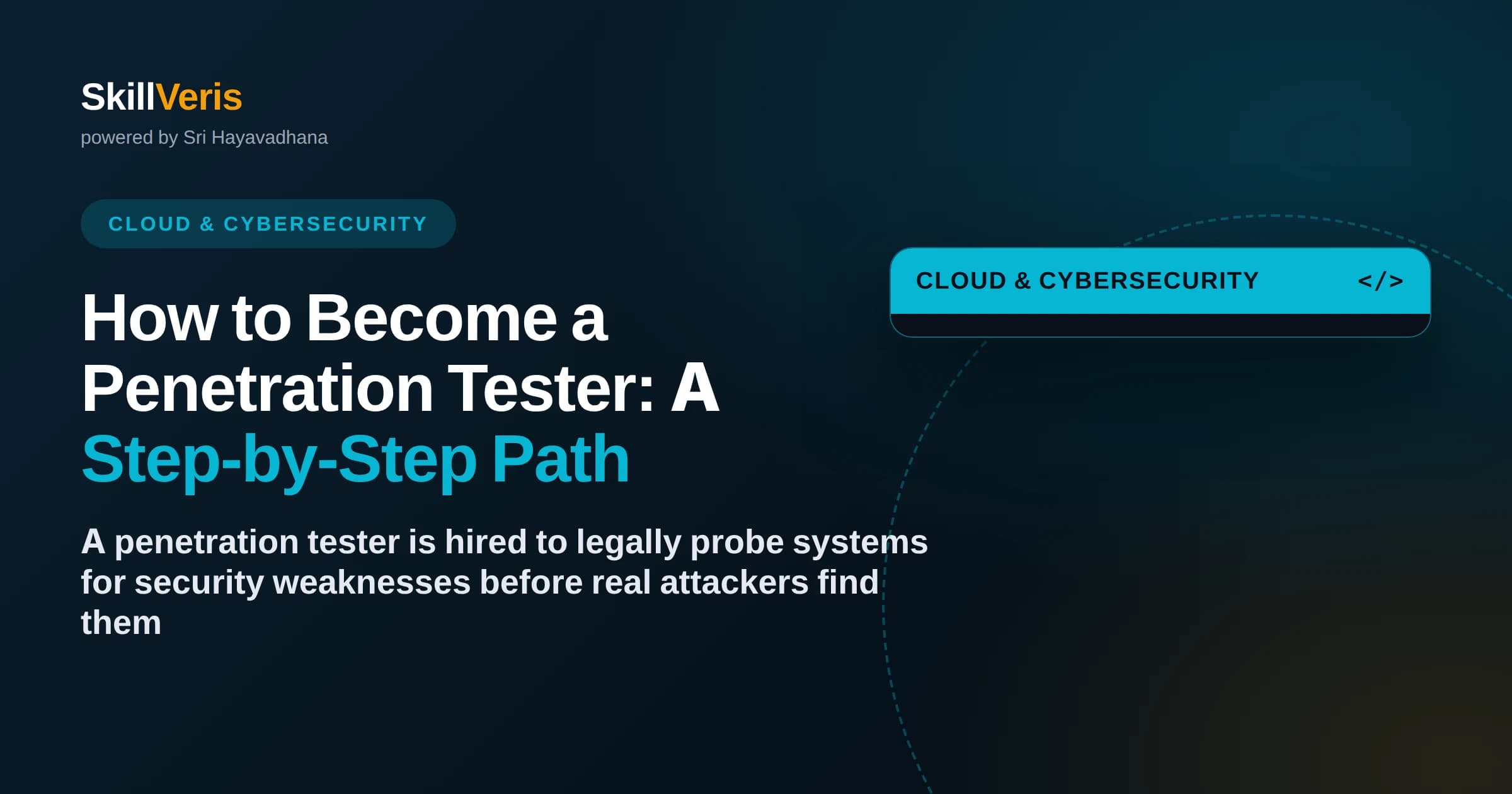 How to Become a Penetration Tester: A Step-by-Step Path