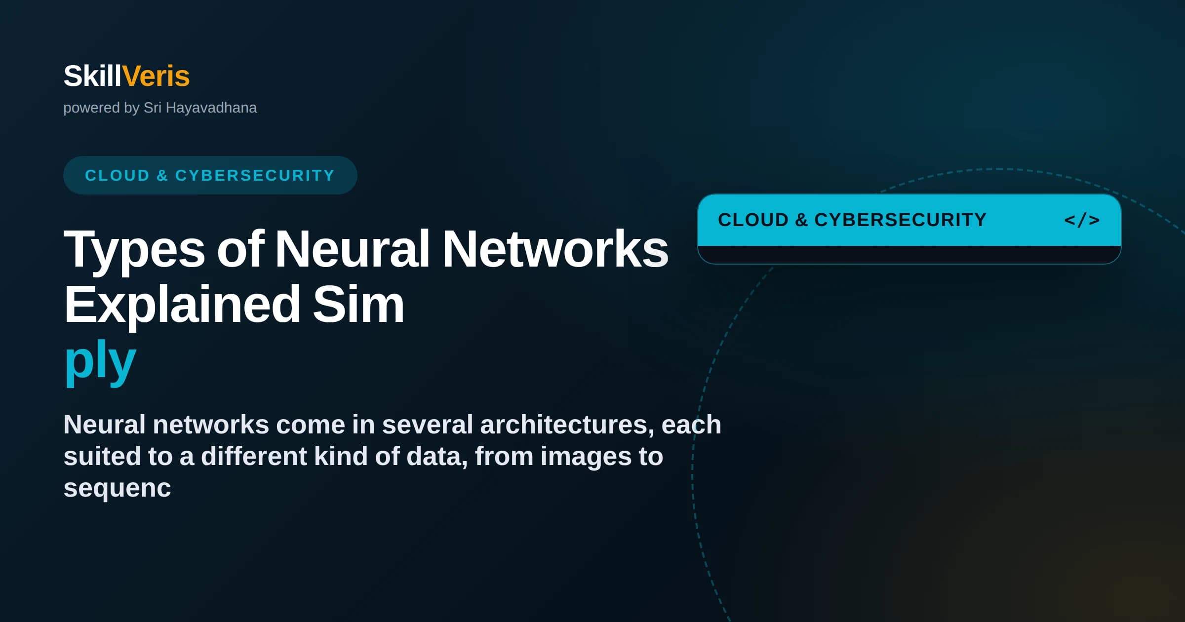 Types of Neural Networks Explained Simply