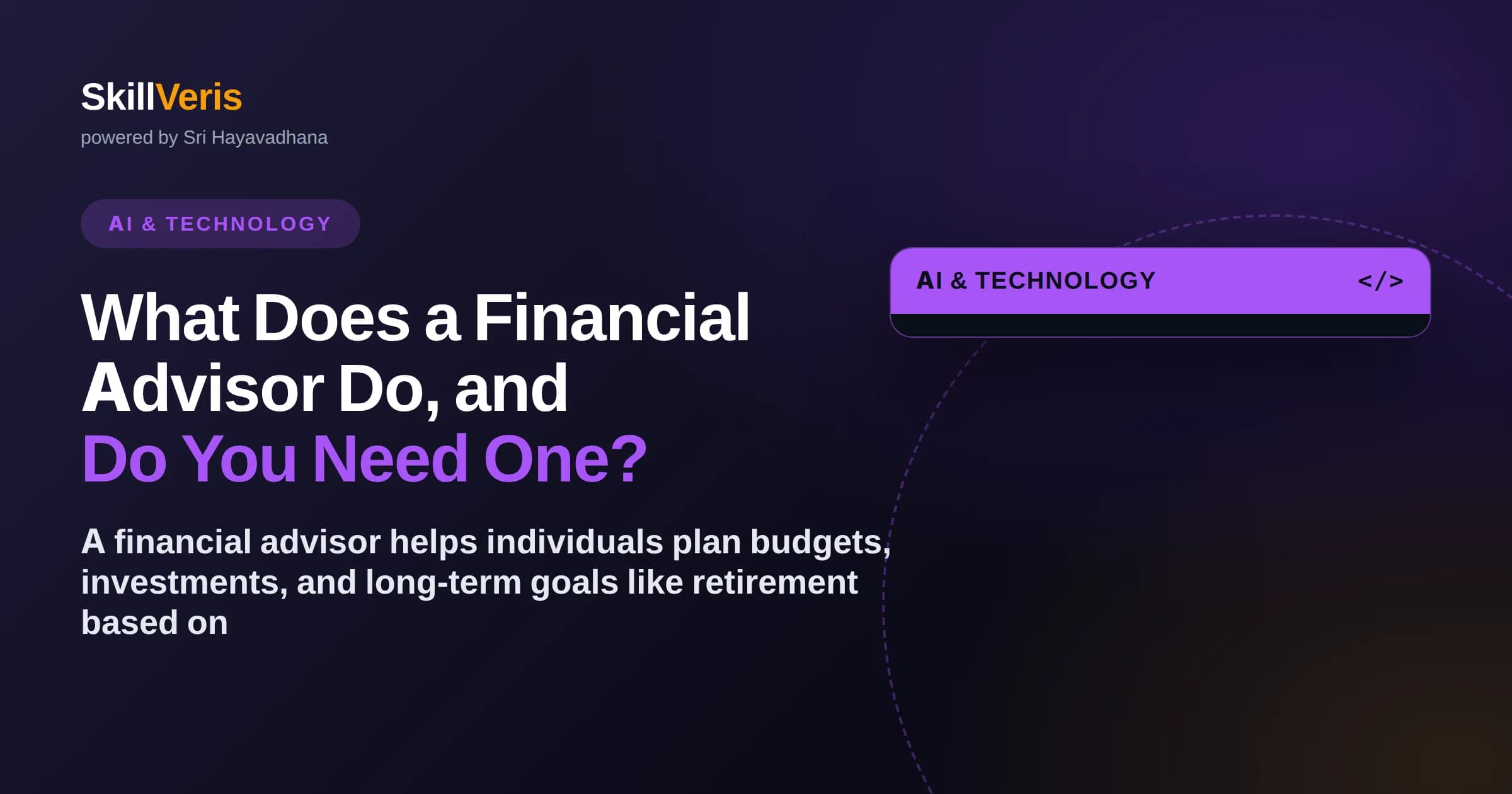 What Does a Financial Advisor Do, and Do You Need One?