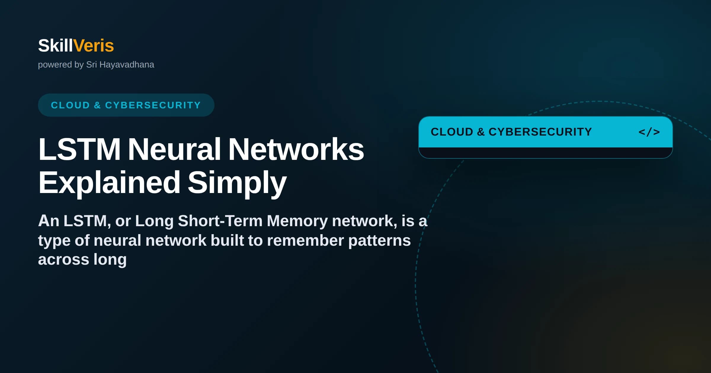 LSTM Neural Networks Explained Simply