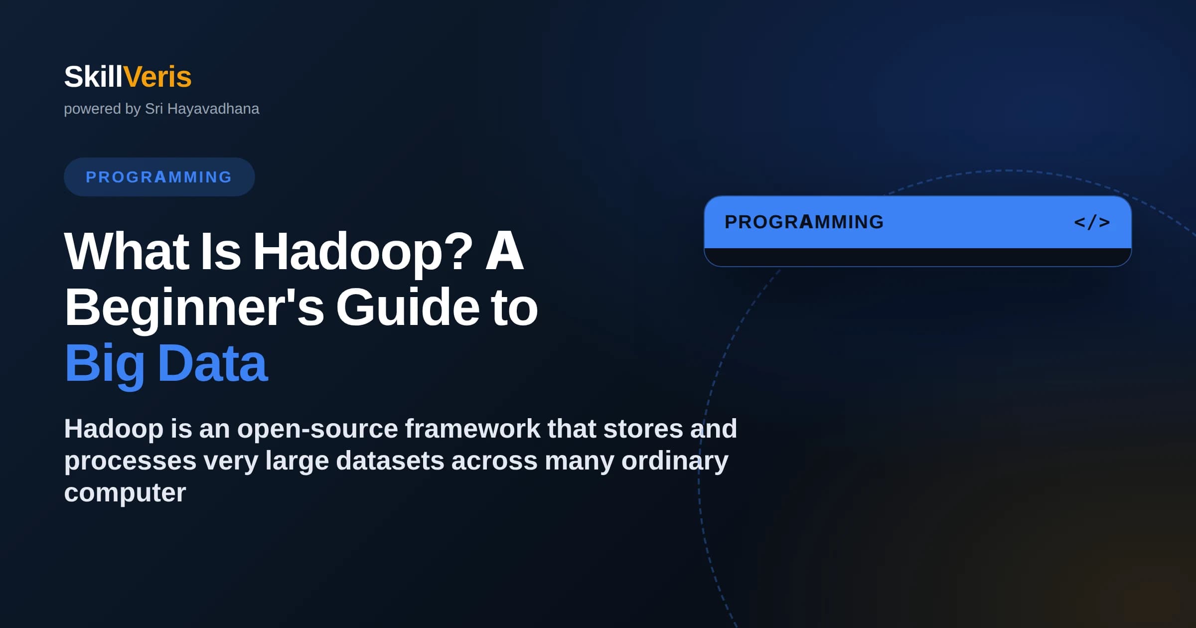 What Is Hadoop? A Beginner's Guide to Big Data