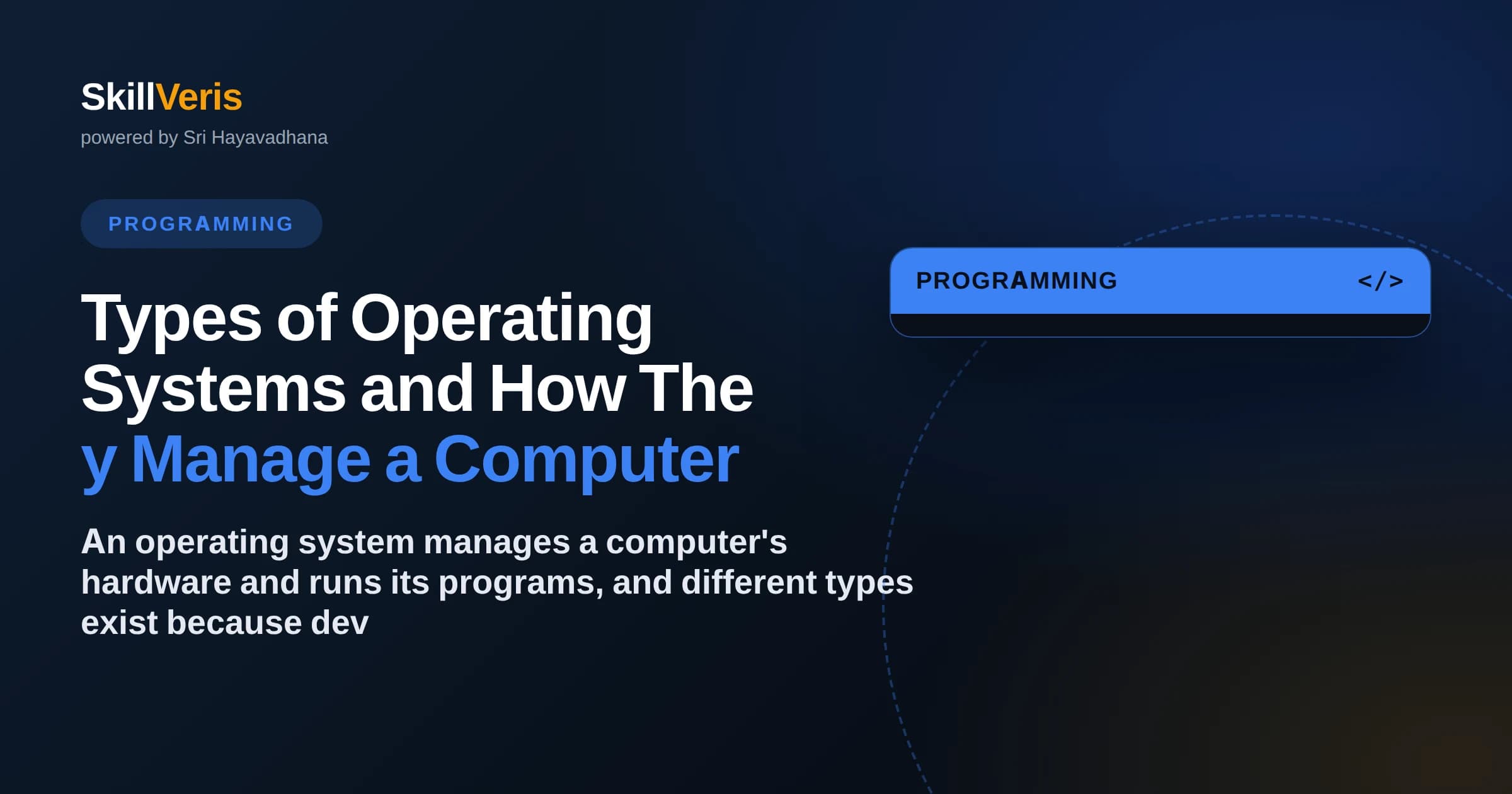 Types of Operating Systems and How They Manage a Computer