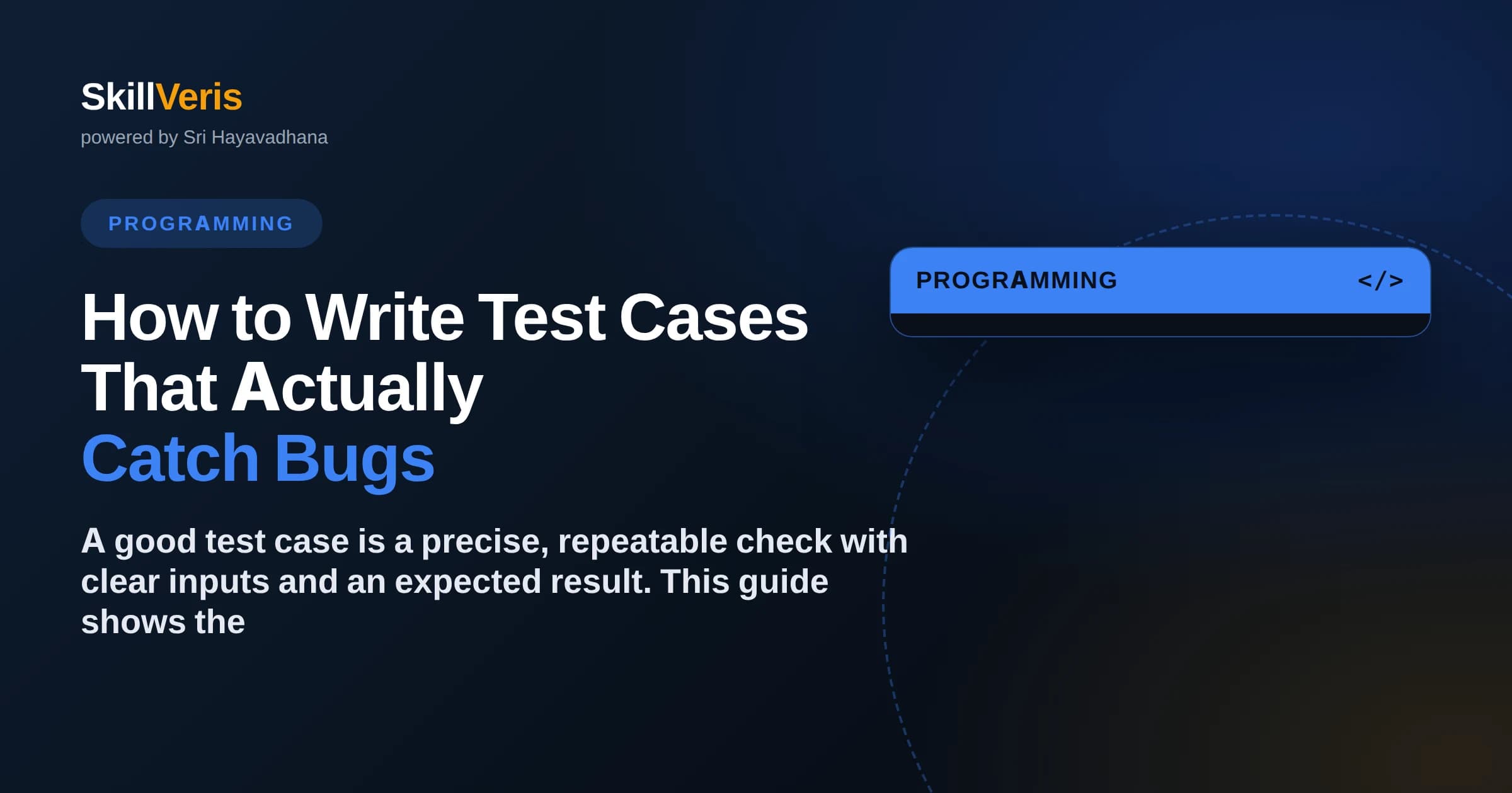 How to Write Test Cases That Actually Catch Bugs