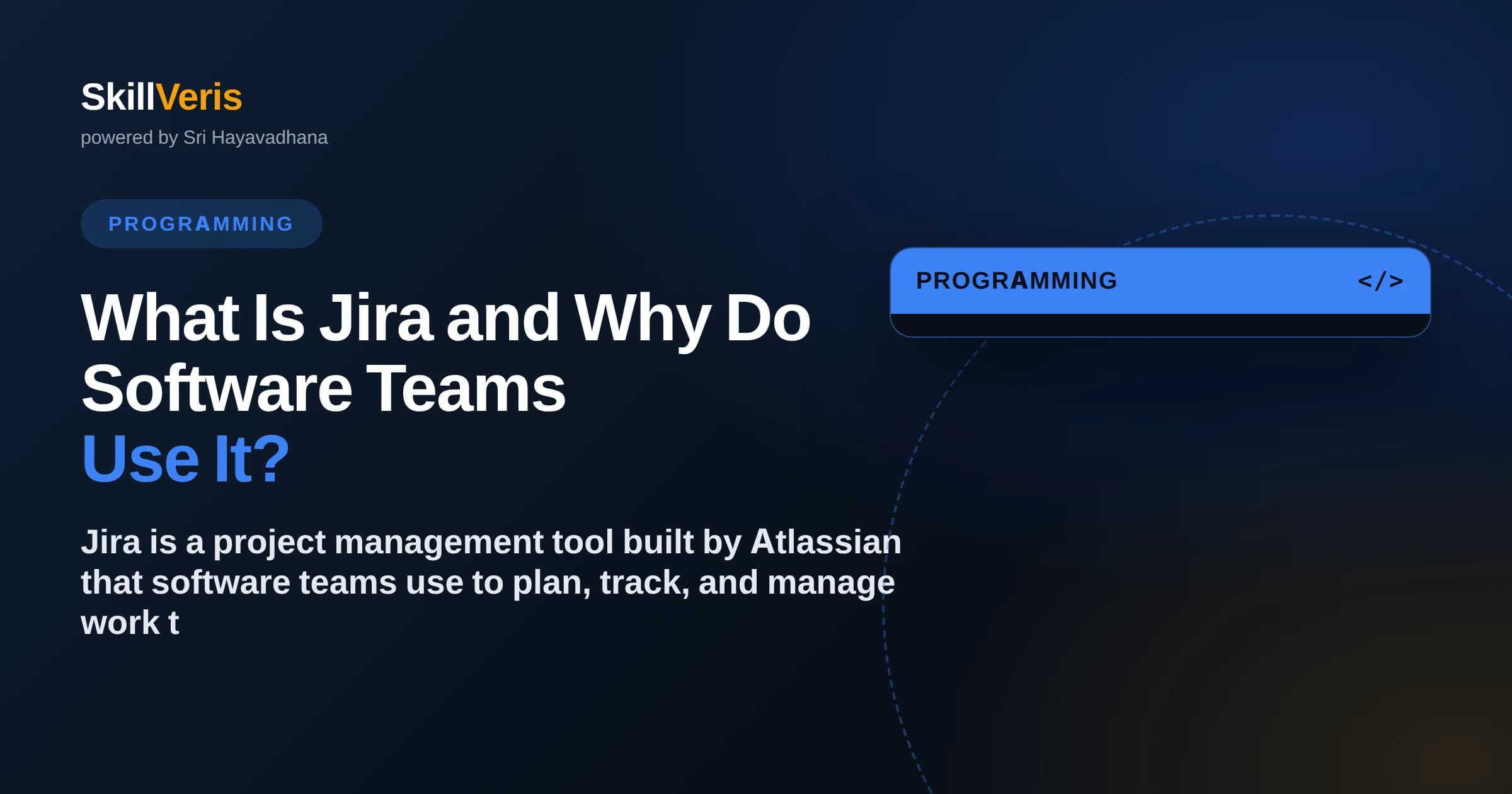 What Is Jira and Why Do Software Teams Use It?